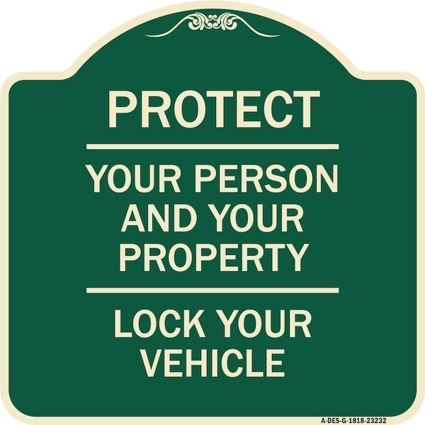Signmission Protect Your Person & Your Property Lock Your Vehicle Heavy-Gauge Alum Sign, 18" x 18", G-1818-23232 A-DES-G-1818-23232 - main